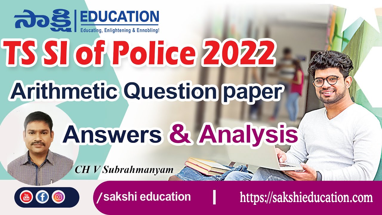 TS SI of Police 2022 Arithmetic Question paper Answers & Analysis 