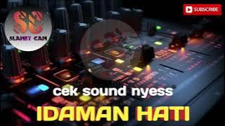 cek sound nyess - IDAMAN HATI  mak glerr