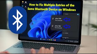 How to Fix Showing Multiple Names of Same Bluetooth Device on Windows 11
