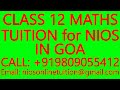 CLASS 12 MATHS TUITION for NIOS IN GOA- SECONDARY &amp; SENIOR SECONDARY- SCIENCE, PHYSICS, CHEMISTRY