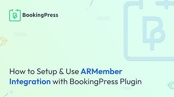 How to Setup & Use ARMember Integration with BookingPress Plugin