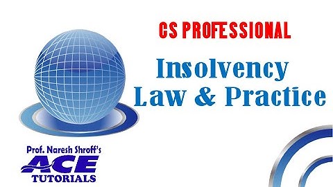 Insolvency Law & Practice | CS CLASSES | PROFESSIONAL FOR JUNE 21 & DEC 21 | CS COACHING