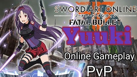 Sword Art Online Fatal Bullet Yuuki Is Fun & STRONG!! PvP Online Gameplay