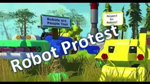 Scrap Mechanic: Robot Protest! - "Don