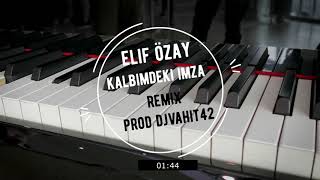 Elif Özay   Kalbimdeki imza Remix Prod DJVahit42 #ElifÖzay #Kalbimdekimiza #djvahit42 Resimi