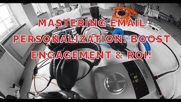 Mastering Email Personalization: Boost Engagement & ROI!