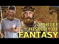 A Brief History Of Fantasy!