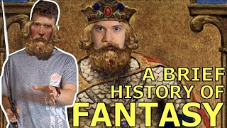 A Brief History Of Fantasy!