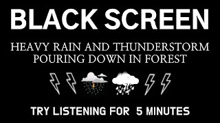 HEAVY RAIN AND THUNDERSTORM POURING DOWN IN FOREST - Try Listening For 5 Minutes | Healing Time