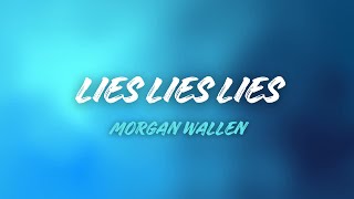 Lies Lies Lies - Morgan Wallen (Lyrics Video)