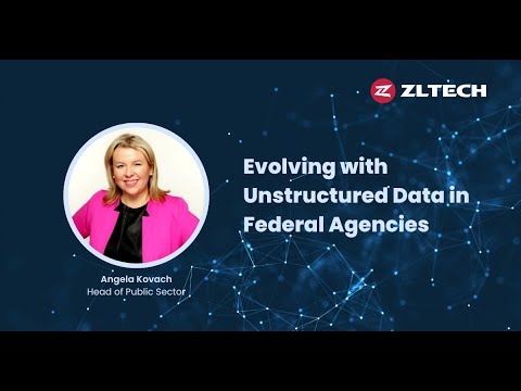 Evolving with Unstructured Data in Federal Agencies - Angela Kovach - video from ZL Tech