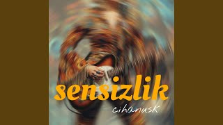 Sensizlik - cihanusk