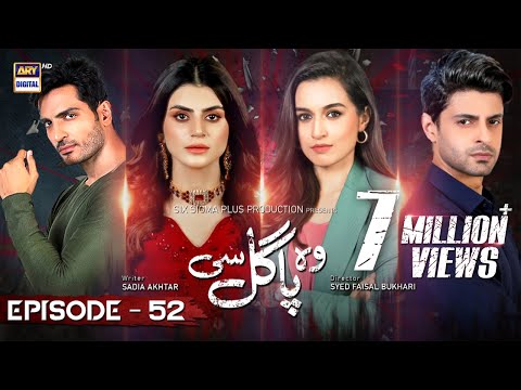 Woh Pagal Si — Episode 52