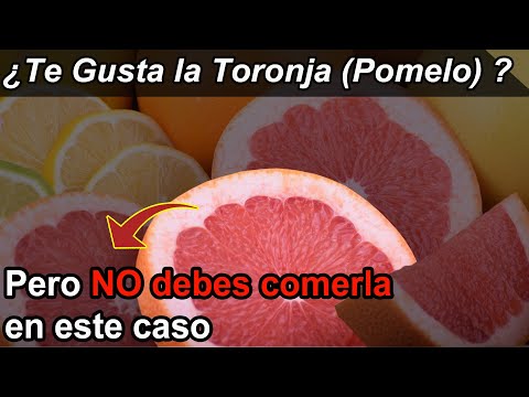 ¿Te gusta la TORONJA (POMELO)? Esta persona NUNCA DEBE COMERLA!