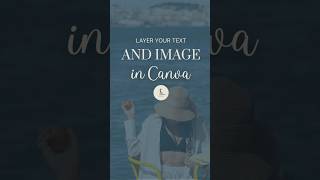 Layer text and images in Canva to create a clean and eye-catching design. #canvatutorial #canvatips