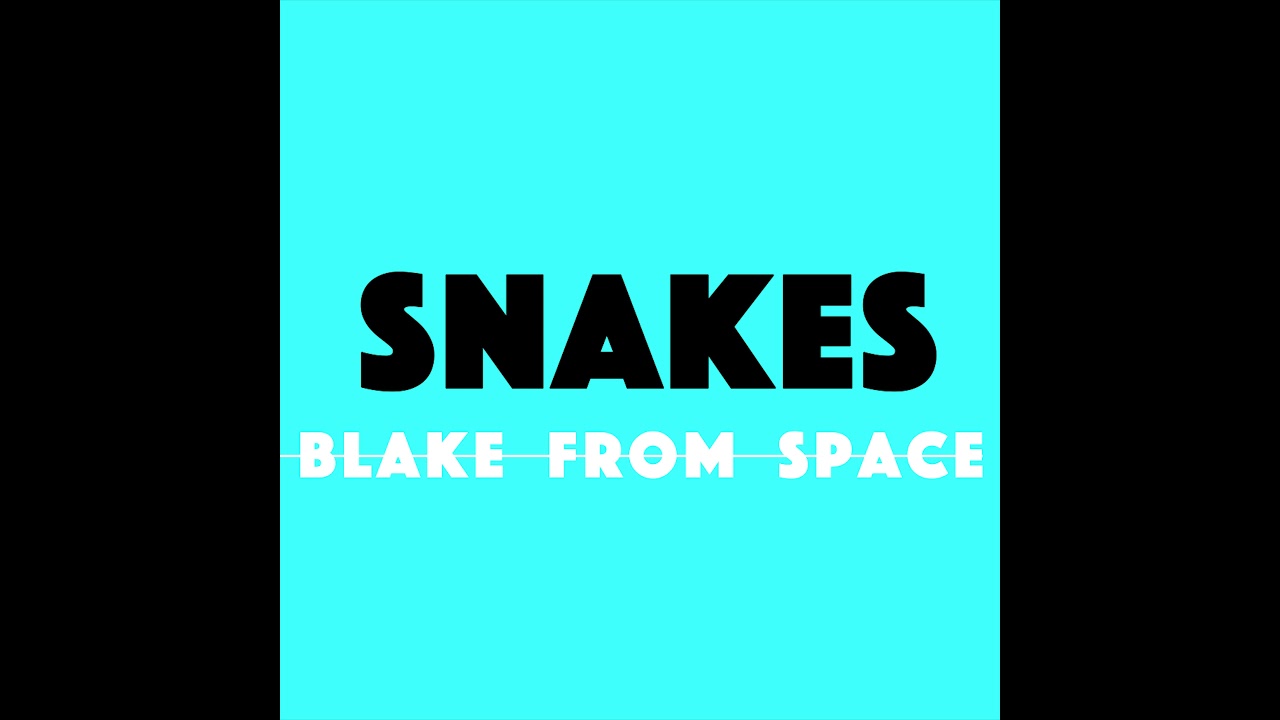 Watch Blake from Space - Snakes ( Prod. by Raj Beats ) on YouTube Watch Blake from Space - Snakes ( Prod. by Raj Beats ) on YouTube