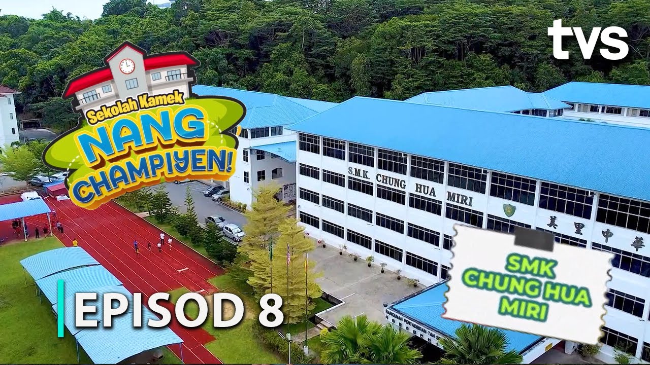SMK Chung Hua Miri | EP 8 | Sekolah Kamek Nang Champiyen | TVS Entertainment