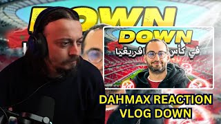 ⚽🔥 DAHMAX REACTION VLOG DOWN  | CAN | 4K