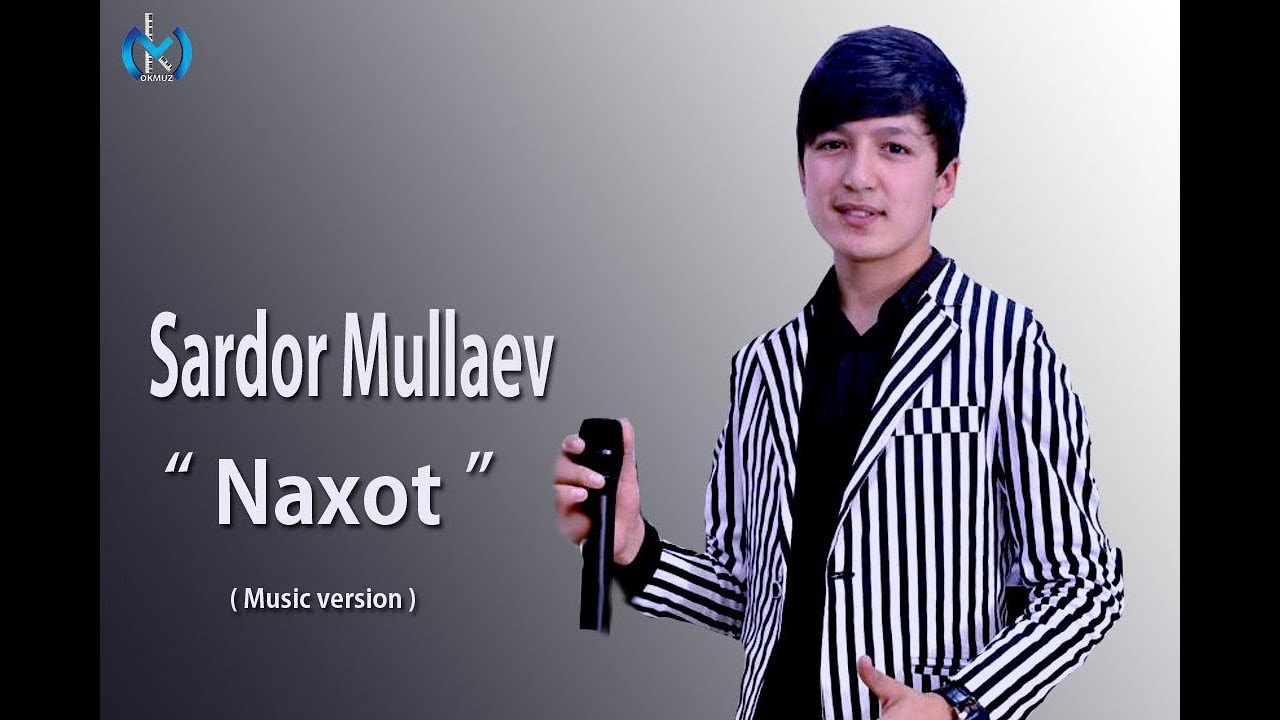 Mulaev Sardor Mullaev - Naxot | Сардор Муллаев - Нахот - YouTube