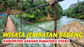 Beginilah Wisata Jembatan Bedeng Asahan