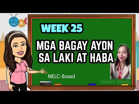 WEEK 25 - MGA BAGAY AYON SA LAKI AT HABA - 3rd Quarter - Kindergarten