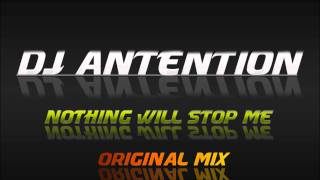 Download Lagu DJ Antention - Nothing will stop me (Original Mix) MP3