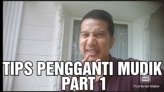 TIPS PENGGANTI MUDIK.PART 1