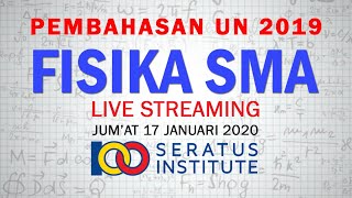 LIVE STREAMING PEMBAHASAN UN FISIKA SMA TAHUN 2019 (NO 1-20)