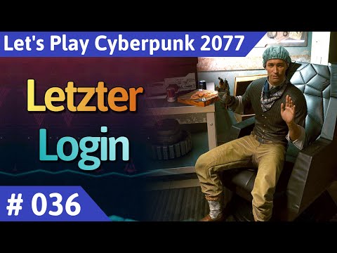 Cyberpunk 2077 deutsch Letzter Login Let's Play Teil 36