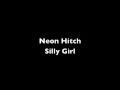 Neon Hitch - Silly Girl