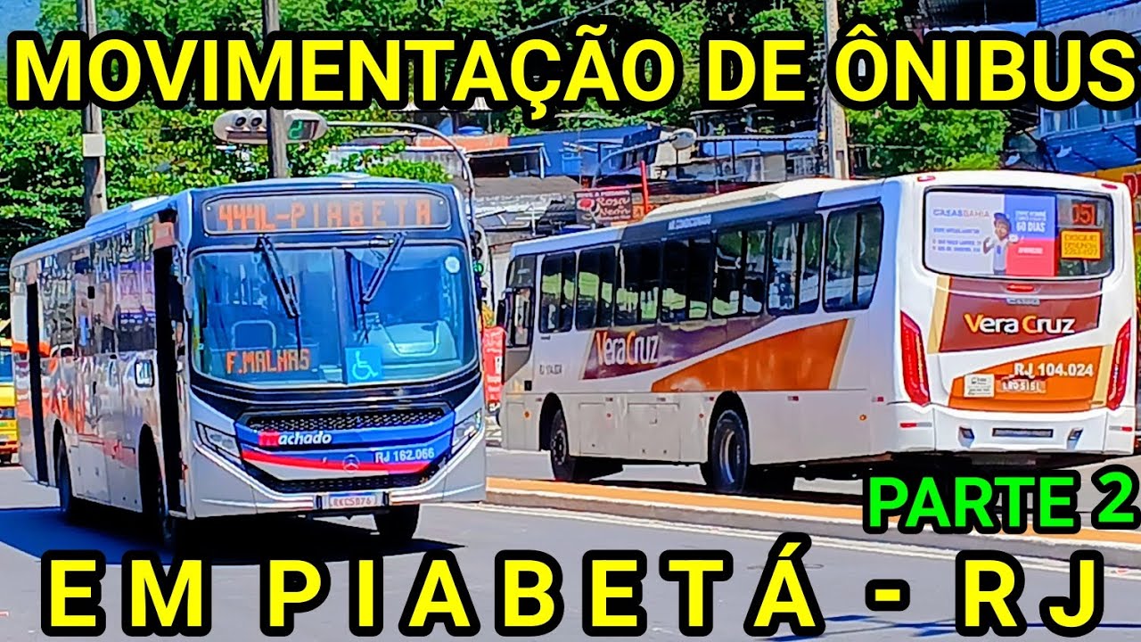 MOVIMENTAÇÃO DE ÔNIBUS EM PIABETÁ - RJ | PARTE 2