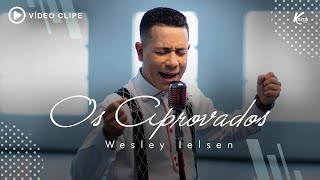 OS APROVADOS 🔥 Wesley Ielsen 🔥 Vídeo Clipe chords