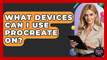 What Devices Can I Use Procreate On? - Graphic Design Nerd