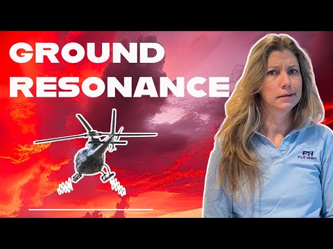 HELICOPTER GROUND RESONANCE : Understanding this dangerous phenomenon.