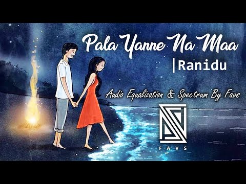 Pala Yanne Na Maa Ranidu Audio Equalization Spectrum Favs