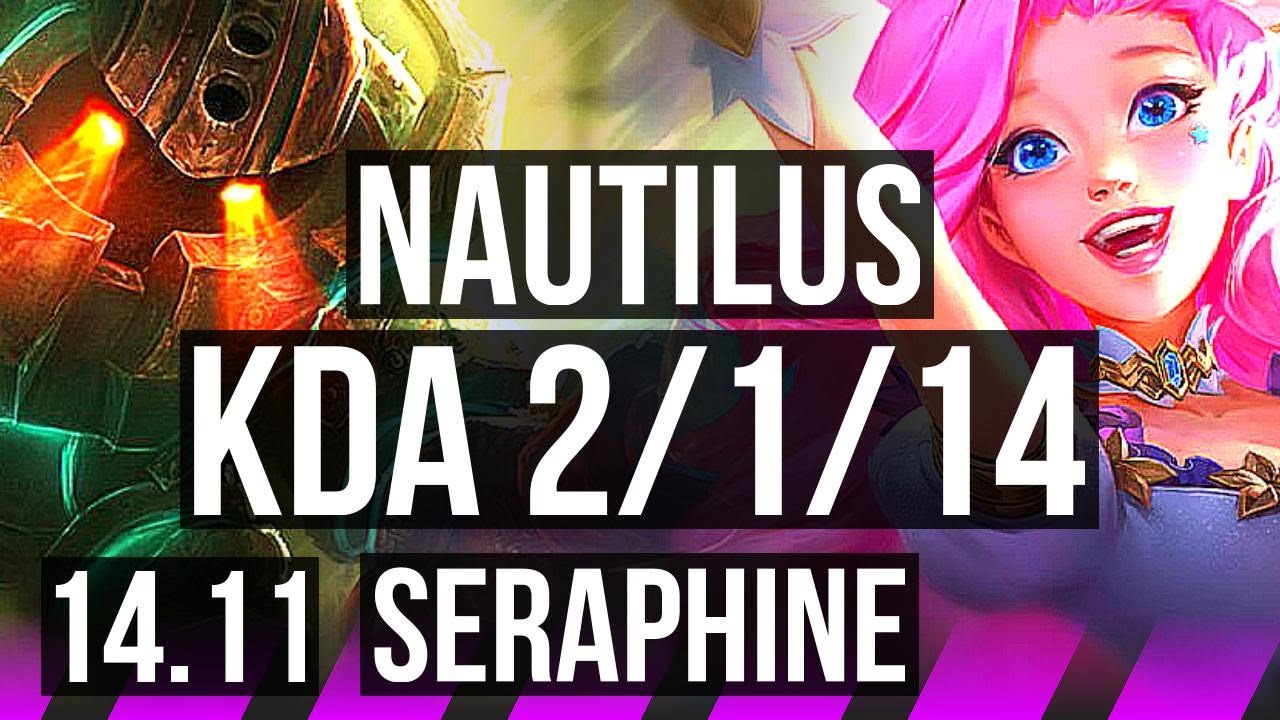 NAUTILUS & Jinx vs SERAPHINE & Ashe (SUP) | 2/1/14, Rank 6 Nautilus | NA Challenger | 14.11