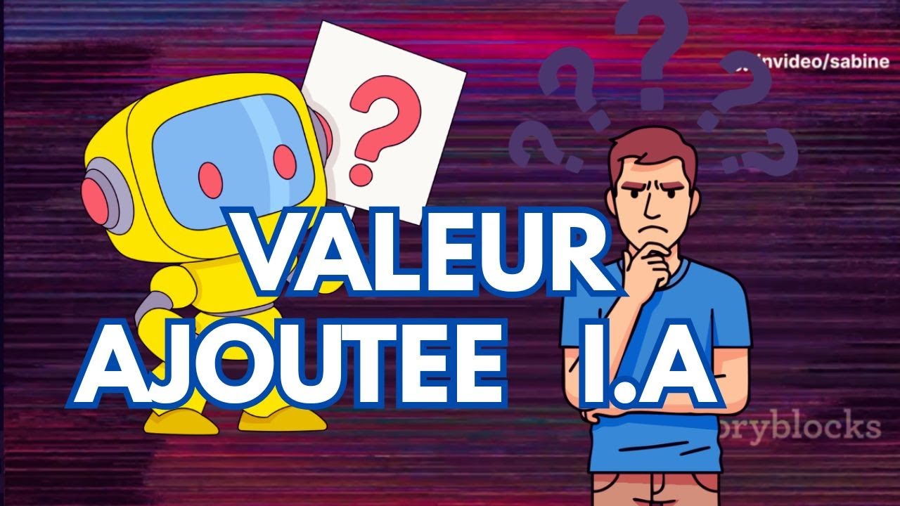 COMMENT APPORTER DE LA VALEUR AJOUTEE A UNE VIDEO GENEREE PAR I.A