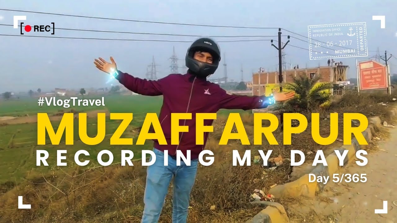 Motihari To Muzaffarpur Travel Blog 