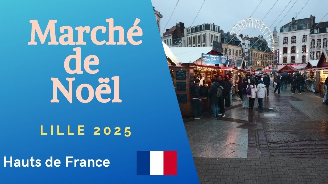 Marché de Noël Lille 2025 🇫🇷