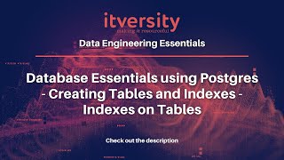 Database Essentials using Postgres - Creating Tables and Indexes - Indexes on Tables