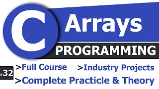 #32 Arrays in C Programming | Complete C Tutorial