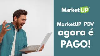 MarketUP PDV agora é Pago! Como usar GRATUITAMENTE?