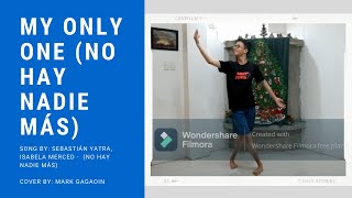My Only One No Hay Nadie Más Choreography By Mark Gagaoin