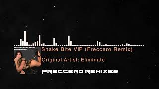 Eliminate - Snake Bite VIP (Freccero Remix) [Moombahton]