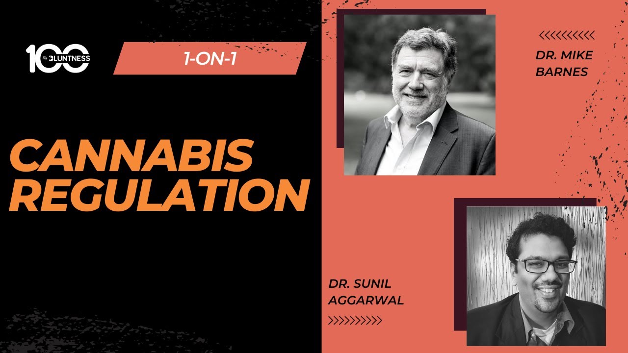 Medical Minds Talk Cannabis Regulation | 1-on-1 with Dr. Sunil Aggarwal & Dr. Michael Barnes