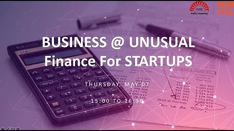 BUSINESS @ UNUSUAL | FINANCE FOR STARTUPS | Q&A | NSRCEL - IIMB |