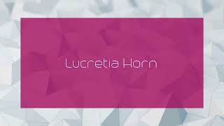 Lucretia Horn - Appearance