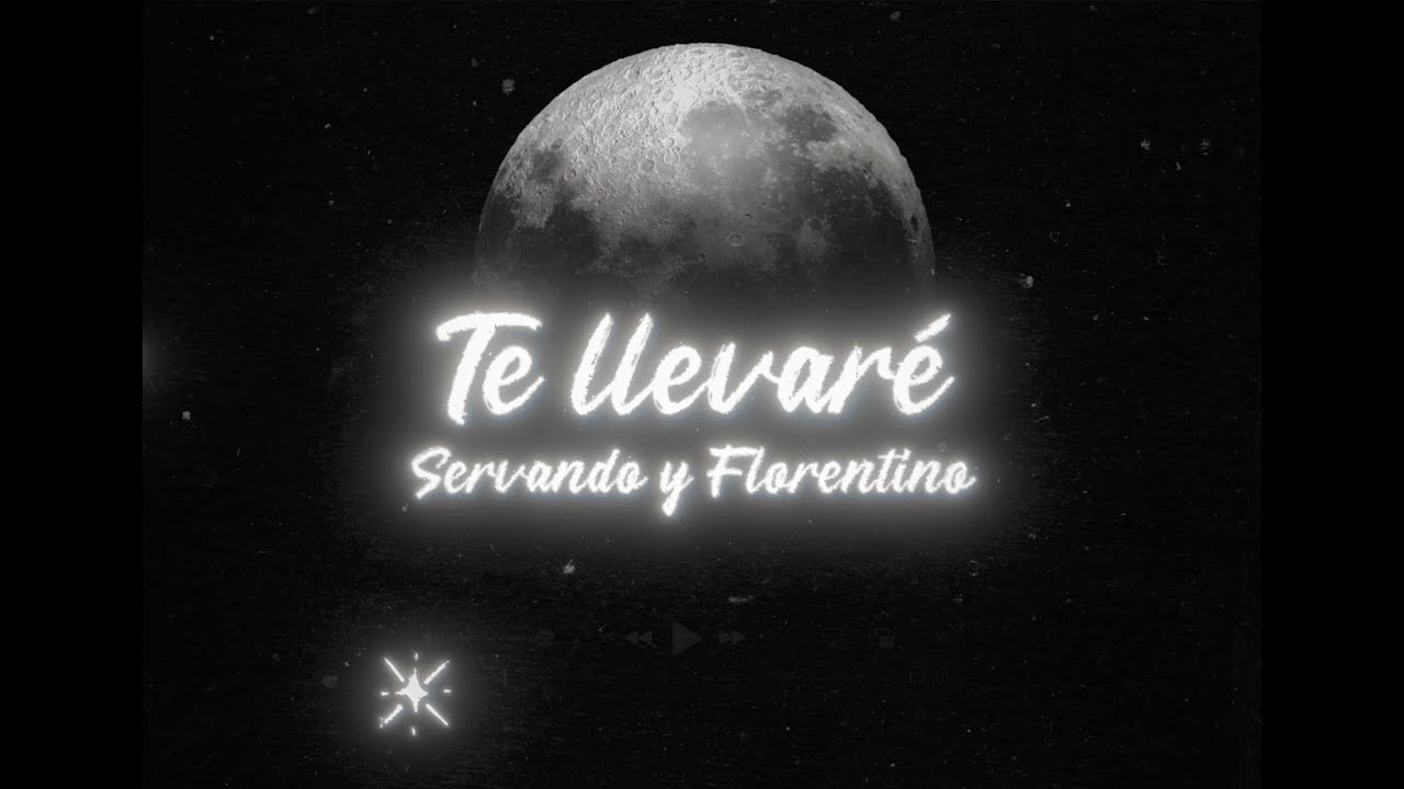 在 YouTube 上观看 Servando & Florentino - Te Llevaré (Lyric Video)