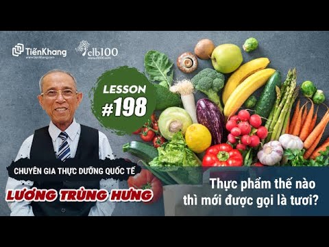 Lesson #198: Thực phẩm thế nào thì mới được gọi là tươi?27-06-2023