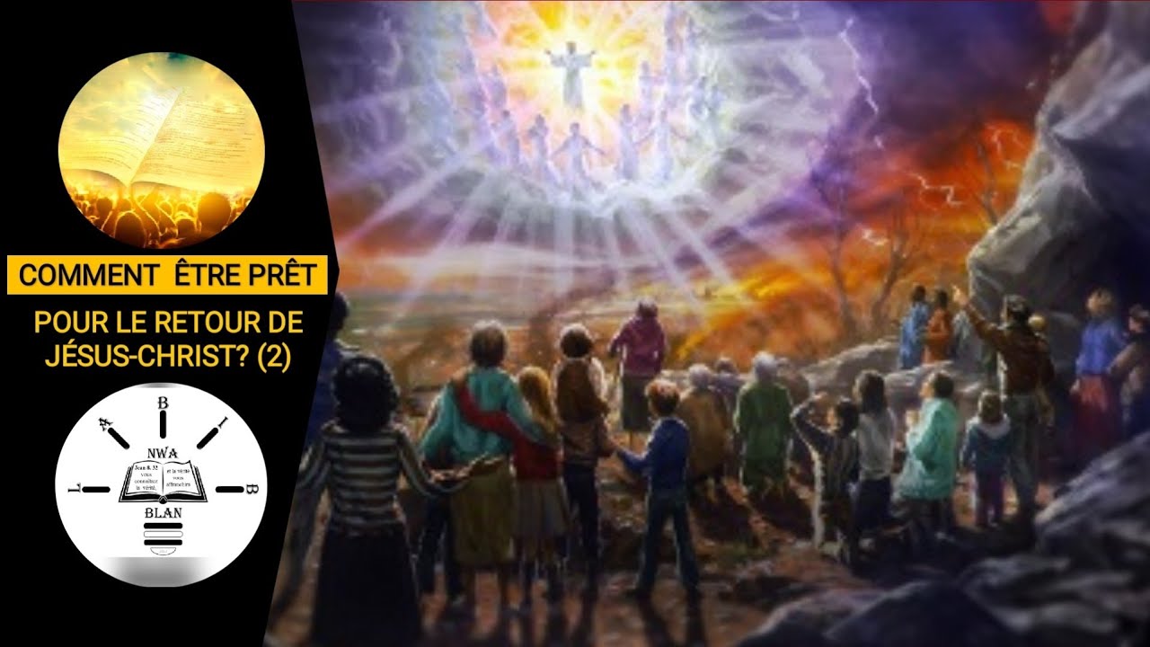 2 Comment Être PrÊt Pour Le Retour De JÉsus Christ Youtube 